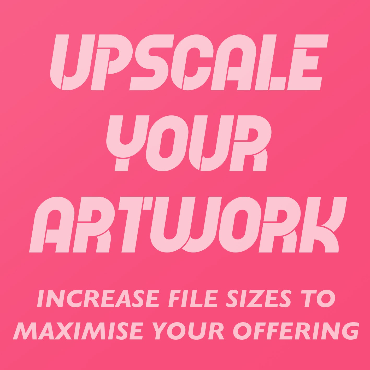 Upscale Your Artwork